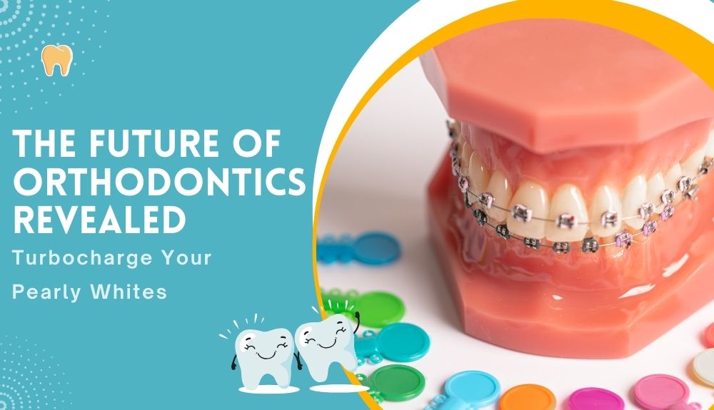Future of Orthodontics