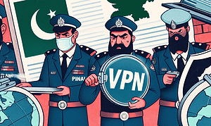 Is Pakistan Initiating a Crackdown on Unregistered VPNs?