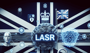 UK Launches LASR Initiative to Tackle AI Security Challenges