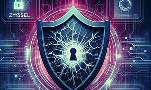 Urgent: Patch Vulnerabilities in Zyxel, ProjectSend, and CyberPanel Before Exploitation