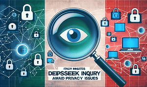 Italy Initiates DeepSeek Inquiry Amid Privacy Issues